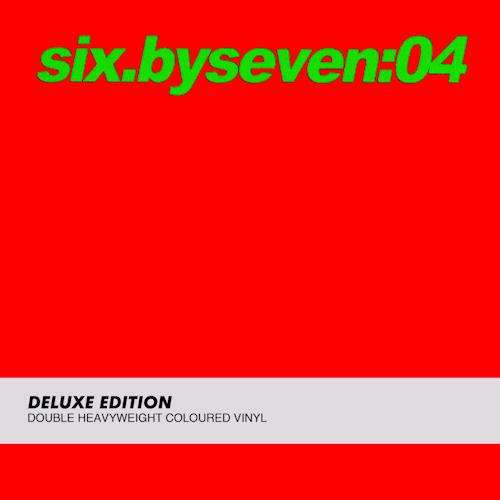 SIX BY SEVEN - 04 -DELUXE EDITION VINYL-SIX BY SEVEN - 04 -DELUXE EDITION VINYL-.jpg